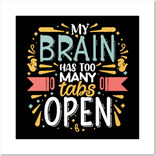 My Brain Has Too Many Tabs Open. Funny Typography Posters and Art